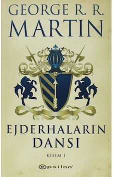 Ejderhaların Dansı Kısım 1 - George R. R. Martin - Epsilon Yayınevi Ejderhaların Dansı Kısım 1 - George R. R. Martin - Epsilon Yayınevi