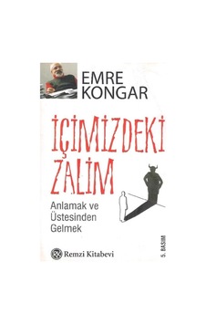 İçimizdeki Zalim Anlamak Ve Üstesinden Gelmek - Emre Kongar 2.el İçimizdeki Zalim Anlamak Ve Üstesinden Gelmek - Emre Kongar 2.el