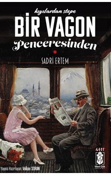 Kıyılardan Stepe Bir Vagonun Penceresinden / Sadri Ertem Kıyılardan Stepe Bir Vagonun Penceresinden / Sadri Ertem