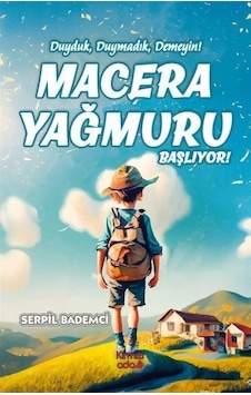 Macera Yağmuru Başlıyor! Duyduk Duymadık Demeyin! - Serpil Bademci - Kırmızı Ada Yayınları Macera Yağmuru Başlıyor! Duyduk Duymadık Demeyin! - Serpil Bademci - Kırmızı Ada Yayınları