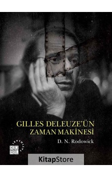 Gilles Deleuze'ün Zaman Makinesi - D. N. Rodowick - Küre Yayınları