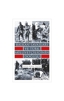 Balkan Savaşları Ve Türk Milliyetçiliğinin Doğuşu - Yahya Kemal T Balkan Savaşları Ve Türk Milliyetçiliğinin Doğuşu - Yahya Kemal T