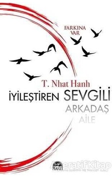 İyileştiren Sevgili - Thic Nhat Hanh - Martı Yayınları