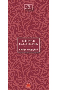Endişe Yengeçleri - Enis Batur -  Levent Şentürk - Kırmızı Kedi