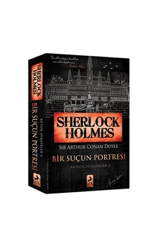 Sherlock Holmes - Bir Suçun Portresi - Bütün Hikayeler 4 Sherlock Holmes - Bir Suçun Portresi - Bütün Hikayeler 4