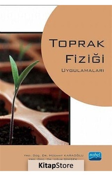 Toprak Fiziği Uygulamaları - Mücahit Karaoğlu - Uğur Şimşek - Nobel Akademik Yayıncılık Toprak Fiziği Uygulamaları - Mücahit Karaoğlu - Uğur Şimşek - Nobel Akademik Yayıncılık