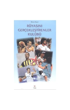 Rüyasını Gerçekleştirenler Kulübü - Murat Bayer - Yıldız Yayıncılık