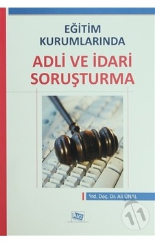 Eğitim Kurumlarında Adli ve İdari Soruşturma - Ali Ünal - Anı Yayıncılık