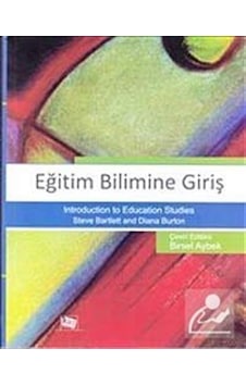 Eğitim Bilimine Giriş (Steve Bartlett-Diana Burton) / Diana Bu... Eğitim Bilimine Giriş (Steve Bartlett-Diana Burton) / Diana Bu...