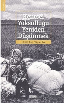 Kentsel Yoksulluğu Yeniden Düşünmek / Süleyman İnan