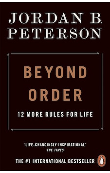 Beyond Order: 12 More Rules for Life - Jordan B. Peterson - Penguin Beyond Order: 12 More Rules for Life - Jordan B. Peterson - Penguin