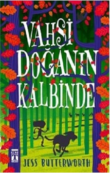 Vahşi Doğanın Kalbinde, Jess Butterworth, Genç Timaş, Vahşi Doğanın Kalbinde Kitabı, 328 Sayfa