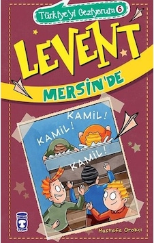 Levent Mersin'de - Türkiye'yi Geziyorum 6 - Mustafa Orakçı - Timaş Çocuk Levent Mersin'de - Türkiye'yi Geziyorum 6 - Mustafa Orakçı - Timaş Çocuk