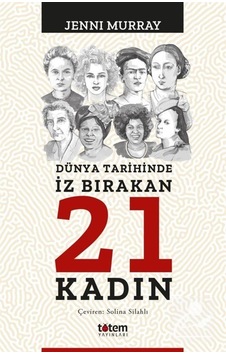 Dünya Tarihinde Iz Bırakan 21 Kadın / Jenni Murray 9789944330862