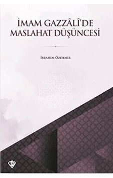 İmam Gazzali De Maslahat Düşüncesi İmam Gazzali De Maslahat Düşüncesi