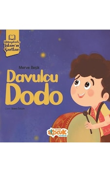 Davulcu Dodo - Hikayelerle İslam'ın Şartları - Merve Beşik - Siyer Yayınları