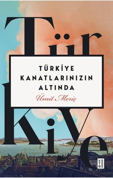 Ketebe Türkiye Kanatlarınızın Altında Ketebe Türkiye Kanatlarınızın Altında