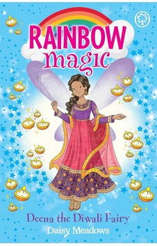 Rainbow Magic: Deena The Diwali Fairy: The Festival Fairies Book 1 Rainbow Magic: Deena The Diwali Fairy: The Festival Fairies Book 1