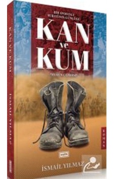Kan ve Kum - İsmail Yılmaz - Eşik Yayınları Kan ve Kum - İsmail Yılmaz - Eşik Yayınları