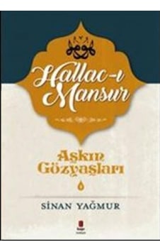 Kapı Yayınları Aşkın Gözyaşları 4 Hallac-I Mansur Sinan Yağmur Kapı Yayınları Aşkın Gözyaşları 4 Hallac-I Mansur Sinan Yağmur