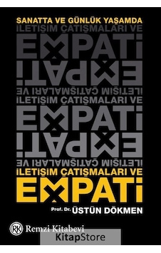 İletişim Çatışmaları ve Empati - Prof. Dr. Üstün Dökmen İletişim Çatışmaları ve Empati - Prof. Dr. Üstün Dökmen