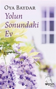 Yolun Sonundaki Ev - Oya Baydar - Can Yayınları