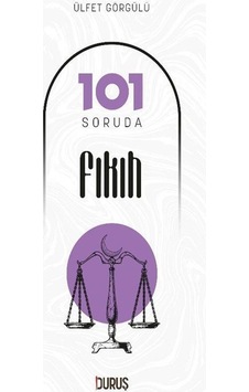 101 Soruda Fıkıh - Ülfet Görgülü - Duruş Yayınları 101 Soruda Fıkıh - Ülfet Görgülü - Duruş Yayınları