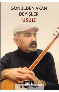 Gönülden Akan Deyişler - Usuli - İmla Gönülden Akan Deyişler - Usuli - İmla