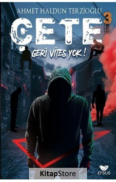 Çete 3 / Geri Vites Yok / Ahmet Haldun Terzioğlu Çete 3 / Geri Vites Yok / Ahmet Haldun Terzioğlu