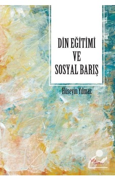 Din Eğitimi ve Soyal Barış / Prof. Dr. Hüseyin Yılmaz