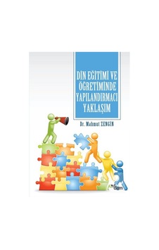 Din Eğitimi ve Öğretiminde Yapılandırmacı Yaklaşım - Mahmut Zengin - Dem Yayınları