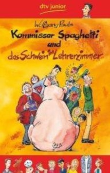 Komissar Spaghetti Und Das Schwein İm Lehrerzimmer Komissar Spaghetti Und Das Schwein İm Lehrerzimmer