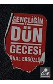 Gençliğin Dün Gecesi - Ünal Ersözlü - Everest Yayınları