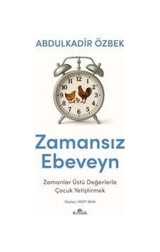Zamansız Ebeveynlik Ve Değerlerle Çocuk Yetiştirme Rehberi Zamansız Ebeveynlik Ve Değerlerle Çocuk Yetiştirme Rehberi