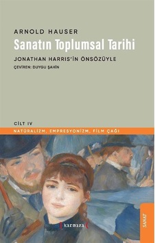 Sanatın Toplumsal Tarihi - Cilt 4 - Arnold Hauser - Kırmızı Yayınları Sanatın Toplumsal Tarihi - Cilt 4 - Arnold Hauser - Kırmızı Yayınları