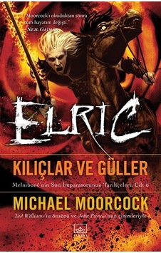 Kitap11 Elric - Kılıçlar ve Güller Kitap11 Elric - Kılıçlar ve Güller