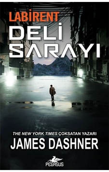 Labirent Deli Sarayı James Dashner Pegasus Yayınları Labirent Deli Sarayı James Dashner Pegasus Yayınları