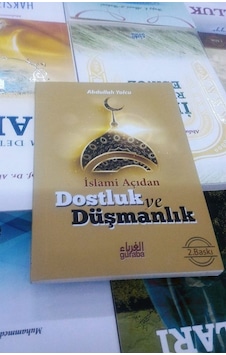 İslami Açıdan Dostluk ve Düşmanlık - Abdullah b. Abdulhamid el -Eseri - Guraba Yayınları İslami Açıdan Dostluk ve Düşmanlık - Abdullah b. Abdulhamid el -Eseri - Guraba Yayınları
