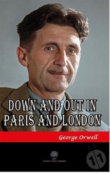 Down and Out in Paris and London - George Orwell - Platanus Publishing Down and Out in Paris and London - George Orwell - Platanus Publishing
