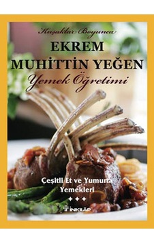 Çeşitli Et Ve Yumurta Yemekleri (Cilt 3) / Yemek Öğretimi Çeşitli Et Ve Yumurta Yemekleri (Cilt 3) / Yemek Öğretimi