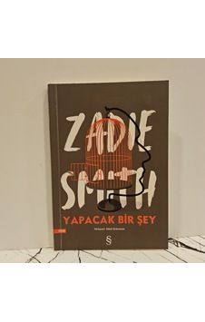 Yapacak Bir Şey- Zadıe Smıth- 1.baskı Yapacak Bir Şey- Zadıe Smıth- 1.baskı
