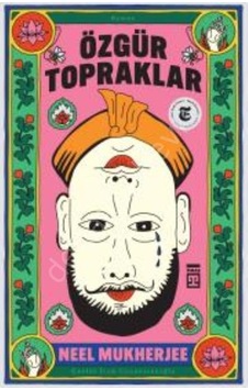 Özgür Topraklar - Neel Mukjerjee - Timaş Yayınları