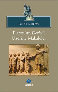 Platon'Un Devlet'I Üzerine Makaleler / Geoff S. Bowe 9786059922951 Platon'Un Devlet'I Üzerine Makaleler / Geoff S. Bowe 9786059922951