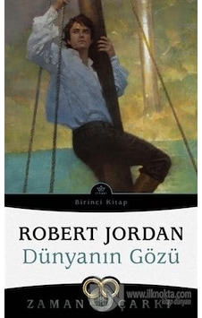 Dünyanın Gözü-Zaman Çarkı 1 - Robert Jordan - İthaki Yayınları Dünyanın Gözü-Zaman Çarkı 1 - Robert Jordan - İthaki Yayınları