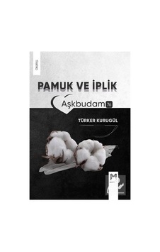 Pamuk ve İplik - Aşkbudam 76 - Türker Kurugül - Memento Mori Yayınları Pamuk ve İplik - Aşkbudam 76 - Türker Kurugül - Memento Mori Yayınları