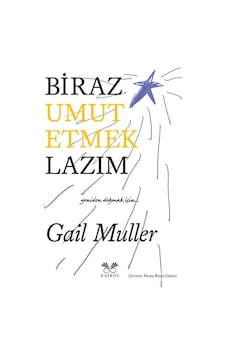 Biraz Umut Etmek Lazım / Gail Muller Biraz Umut Etmek Lazım / Gail Muller