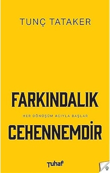 Farkındalık  Cehennemdir