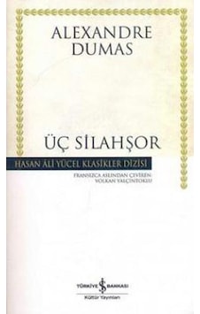 Üç Silahşor - Alexandre Dumas - Türkiye İş Bankası Kültür Yayınla