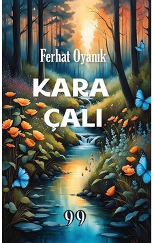 Kara Çalı - Ferhat Oyanık - Doksan Dokuz Yayınları Kara Çalı - Ferhat Oyanık - Doksan Dokuz Yayınları