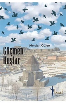 Göçmen Kuşlar - Merdan Gülen - Baal Yayınevi